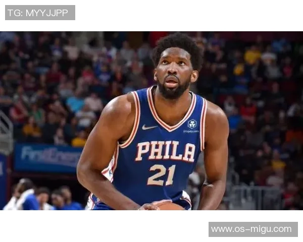 恩比德再创辉煌成NBA得分王场均348分创近40年新高纪录